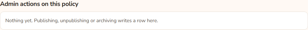 The Admin actions on this policy list, one line per action with who did it and when.