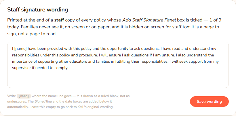 The Staff signature wording section of Settings. A short note says how many policies print the panel. A text box holds the declaration starting I [name] have been provided with this policy. Under it are a note about the [name] token and a Save wording button.