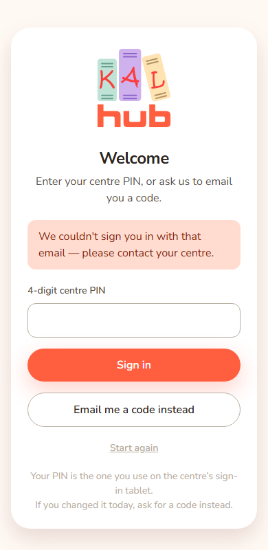 The sign-in page on a phone, on the centre PIN step, after a refused attempt. A pink box reads: We couldn't sign you in with that email — please contact your centre.